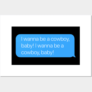 I Wanna be a Cowboy, Baby! Posters and Art